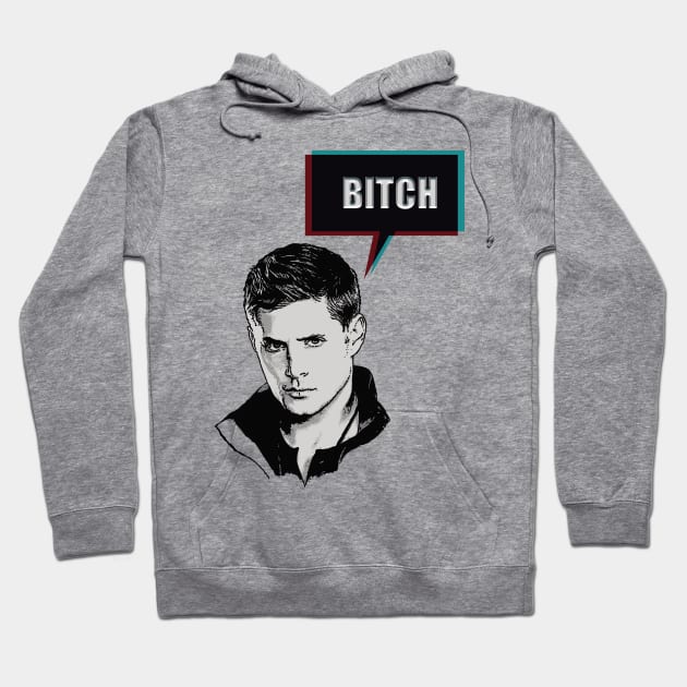 Dean Bitch Hoodie by jessycroft